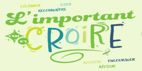 Journée conférences-ateliers : L’important c’est d’y CROIRE!